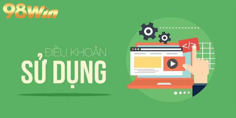 Điều khoản sử dụng 1 Tổng quan về điều khoản sử dụng 98WIN