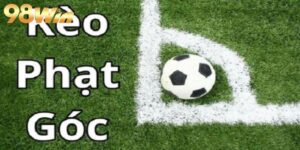 Kèo phạt góc - Kèo cá cược hấp dẫn tại nhà cái 98WIN